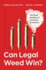 Can Legal Weed Win? : The Blunt Realities of Cannabis Economics - Book