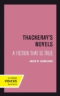 Thackeray's Novels : A Fiction That Is True - Book