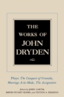 The Works of John Dryden, Volume XI : Plays: The Conquest of Granada, Part I and Part II; Marriage-a-la-Mode and The Assignation: Or, Love in a Nunnery - eBook