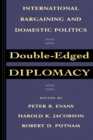 Double-Edged Diplomacy : International Bargaining and Domestic Politics - eBook