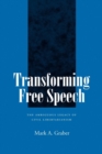 Transforming Free Speech : The Ambiguous Legacy of Civil Libertarianism - eBook