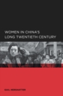 Women in China's Long Twentieth Century - eBook