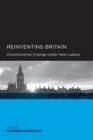 Reinventing Britain : Constitutional Change under New Labour - eBook