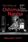 The Films of Oshima Nagisa : Images of a Japanese Iconoclast - eBook