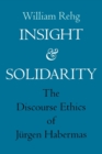 Insight and Solidarity : The Discourse Ethics of Jurgen Habermas - eBook