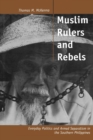Muslim Rulers and Rebels : Everyday Politics and Armed Separatism in the Southern Philippines - eBook