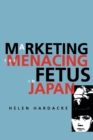 Marketing the Menacing Fetus in Japan - eBook