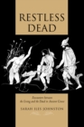 Restless Dead : Encounters between the Living and the Dead in Ancient Greece - eBook