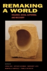 Remaking a World : Violence, Social Suffering, and Recovery - eBook
