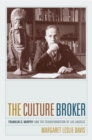 The Culture Broker : Franklin D. Murphy and the Transformation of Los Angeles - eBook