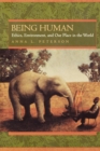 Being Human : Ethics, Environment, and Our Place in the World - eBook