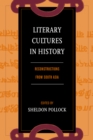 Literary Cultures in History : Reconstructions from South Asia - eBook