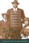 To Place Our Deeds : The African American Community in Richmond, California, 1910-1963 - eBook