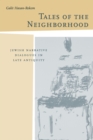Tales of the Neighborhood : Jewish Narrative Dialogues in Late Antiquity - eBook