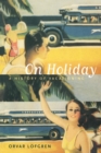 On Holiday : A History of Vacationing - eBook