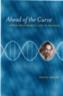 Ahead of the Curve : David Baltimore's Life in Science - eBook