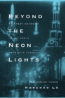 Beyond the Neon Lights : Everyday Shanghai in the Early Twentieth Century - eBook