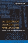 The Language of the Gods in the World of Men : Sanskrit, Culture, and Power in Premodern India - eBook