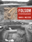 Folsom : New Archaeological Investigations of a Classic Paleoindian Bison Kill - eBook