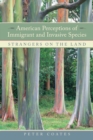 American Perceptions of Immigrant and Invasive Species : Strangers on the Land - eBook