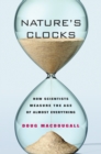 Nature's Clocks : How Scientists Measure the Age of Almost Everything - eBook