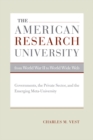 The American Research University from World War II to World Wide Web : Governments, the Private Sector, and the Emerging Meta-University - eBook