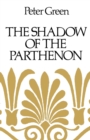 The Shadow of the Parthenon : Studies in Ancient History and Literature - eBook