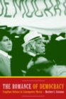 The Romance of Democracy : Compliant Defiance in Contemporary Mexico - eBook