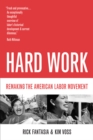 Hard Work : Remaking the American Labor Movement - eBook