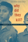 Why Did They Kill? : Cambodia in the Shadow of Genocide - eBook
