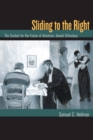 Sliding to the Right : The Contest for the Future of American Jewish Orthodoxy - eBook