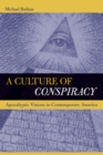 A Culture of Conspiracy : Apocalyptic Visions in Contemporary America - eBook