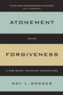 Atonement and Forgiveness : A New Model for Black Reparations - eBook