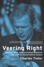 Veering Right : How the Bush Administration Subverts the Law for Conservative Causes - eBook