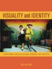 Visuality and Identity : Sinophone Articulations across the Pacific - eBook
