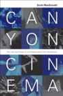 Canyon Cinema : The Life and Times of an Independent Film Distributor - eBook