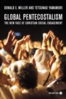 Global Pentecostalism : The New Face of Christian Social Engagement - eBook