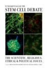 Fundamentals of the Stem Cell Debate : The Scientific, Religious, Ethical, and Political Issues - eBook