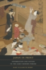 Japan in Print : Information and Nation in the Early Modern Period - eBook