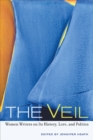 The Veil : Women Writers on Its History, Lore, and Politics - eBook