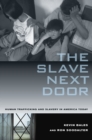 The Slave Next Door : Human Trafficking and Slavery in America Today - eBook