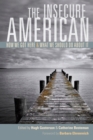 The Insecure American : How We Got Here and What We Should Do About It - eBook