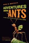 Adventures among Ants : A Global Safari with a Cast of Trillions - eBook