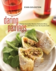Daring Pairings : A Master Sommelier Matches Distinctive Wines with Recipes from His Favorite Chefs - eBook