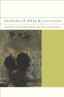 On Pain of Speech : Fantasies of the First Order and the Literary Rant - eBook