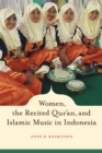 Women, the Recited Qur'an, and Islamic Music in Indonesia - eBook