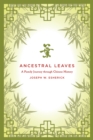 Ancestral Leaves : A Family Journey through Chinese History - eBook