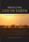 Protecting Life on Earth : An Introduction to the Science of Conservation - eBook