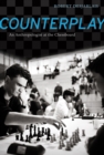 Counterplay : An Anthropologist at the Chessboard - eBook