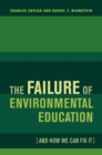 The Failure of Environmental Education (And How We Can Fix It) - eBook
